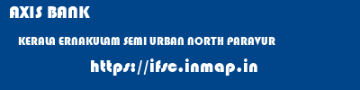 AXIS BANK  KERALA ERNAKULAM SEMI URBAN NORTH PARAVUR  ifsc code